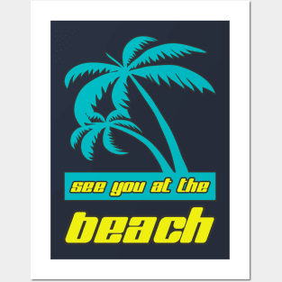 See you at the beach Posters and Art